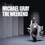 Michael Gray- "The Weekend"